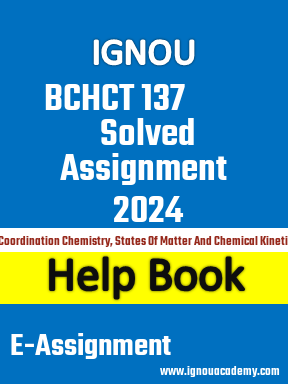 IGNOU BCHCT 137 Solved Assignment 2024